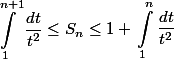 \begin{aligned}\int_1^{n+1}\dfrac{dt}{t^2}\end{aligned}\leq S_n\leq 1+\begin{aligned}\int_1^{n}\dfrac{dt}{t^2}\end{aligned}